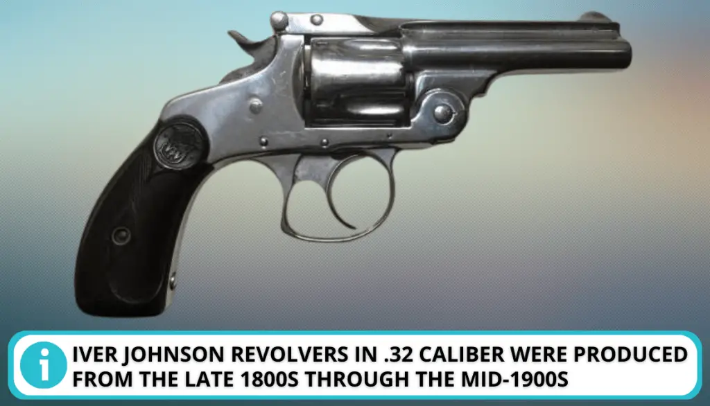 Iver Johnson's 32 Arms Revolver: Models Production Date